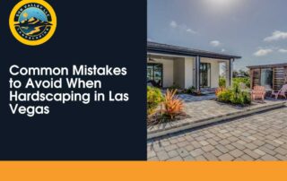 Common Mistakes to Avoid When Hardscaping in Las Vegas
