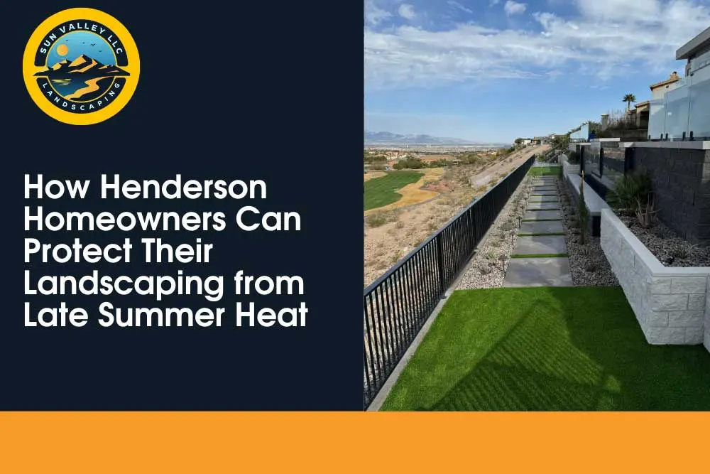 Henderson Homeowners Can Protect Their Landscaping from Late Summer Heat
