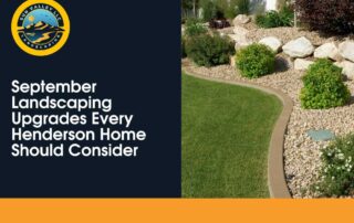 September Landscaping Upgrades Every Henderson Home Should Consider