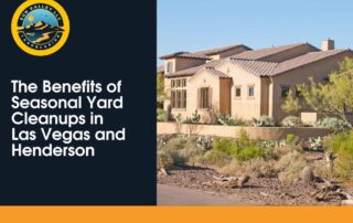 Desert landscape and stucco home in Las Vegas, representing seasonal yard cleanups by Sun Valley Landscaping.